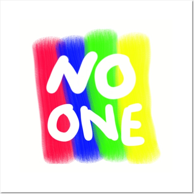 No one colors Wall Art by DClickman